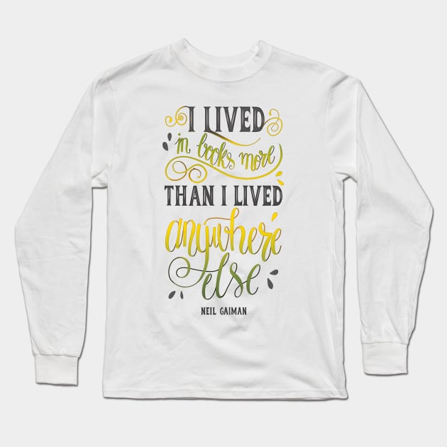 I LIVED IN BOOKS Long Sleeve T-Shirt by Catarinabookdesigns